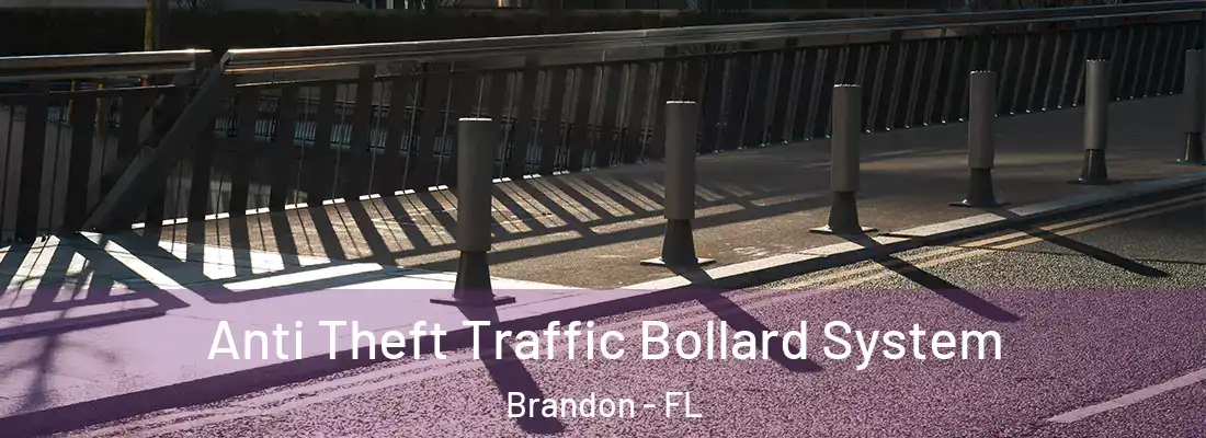 Anti Theft Traffic Bollard System Brandon - FL
