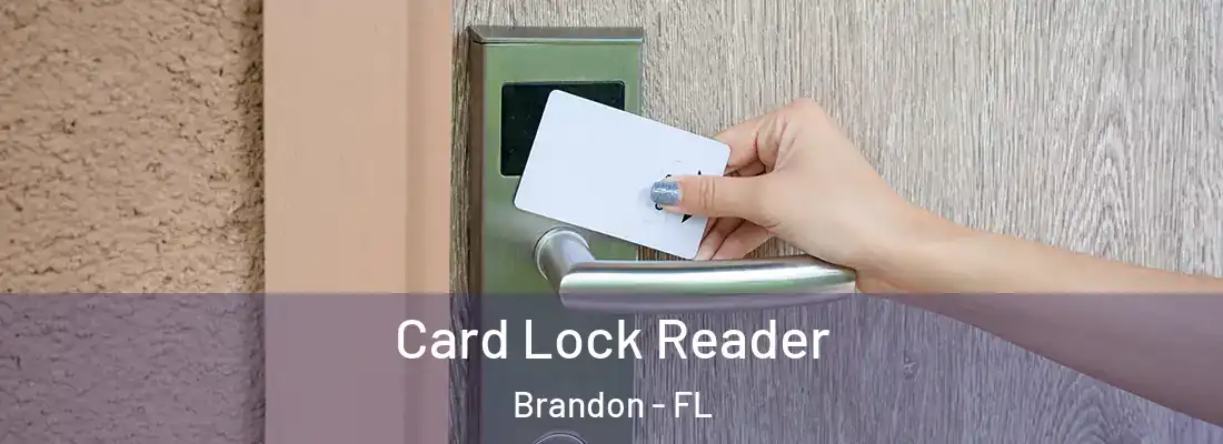 Card Lock Reader Brandon - FL