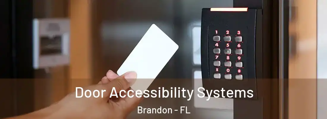 Door Accessibility Systems Brandon - FL