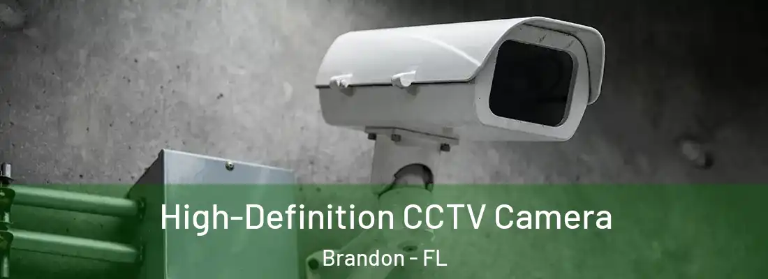 High-Definition CCTV Camera Brandon - FL