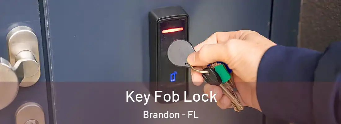 Key Fob Lock Brandon - FL