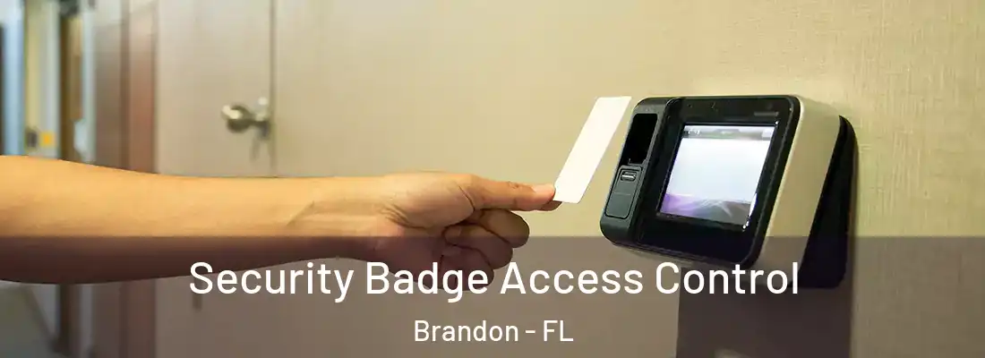 Security Badge Access Control Brandon - FL
